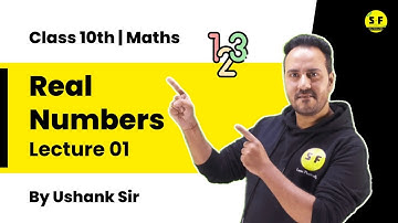 CLASS 10TH MATHS | REAL NUMBERS CLASS 10 MATHS ONE SHOT LECTURE -01 BY USHANK SIR