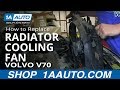 How to Replace Radiator Cooling Fan 2001-03 Volvo V70