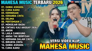 DAWAI ASMARA - CUMA KAMU - KERINDUAN - MAHESA MUSIC FULL ALBUM LAGU LAWAS TERBARU 2026
