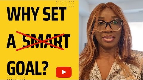 Setting Smarter Goals Part 1