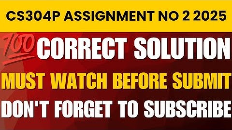 CS304P Assignment 2 Solution 2025 | Complete Solved | Virtual University