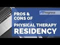 Pros and Cons of Physical Therapy Residency