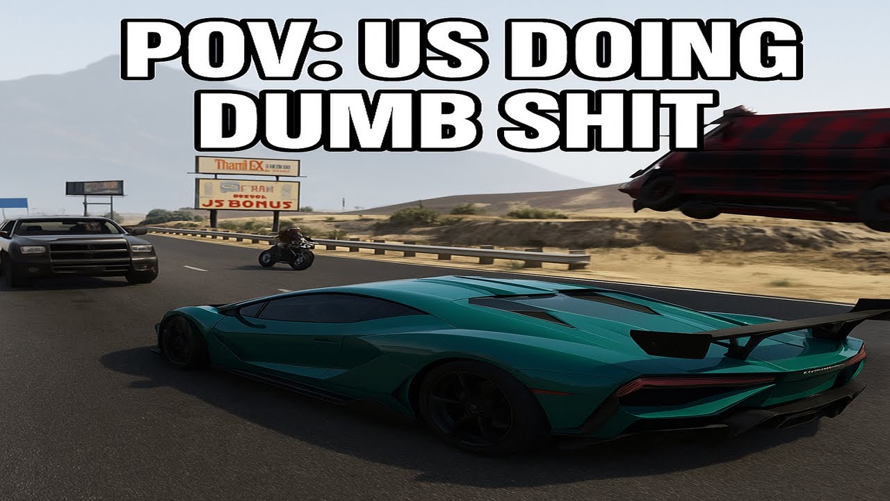 POV: Us Doing Dumb Shit on GTA