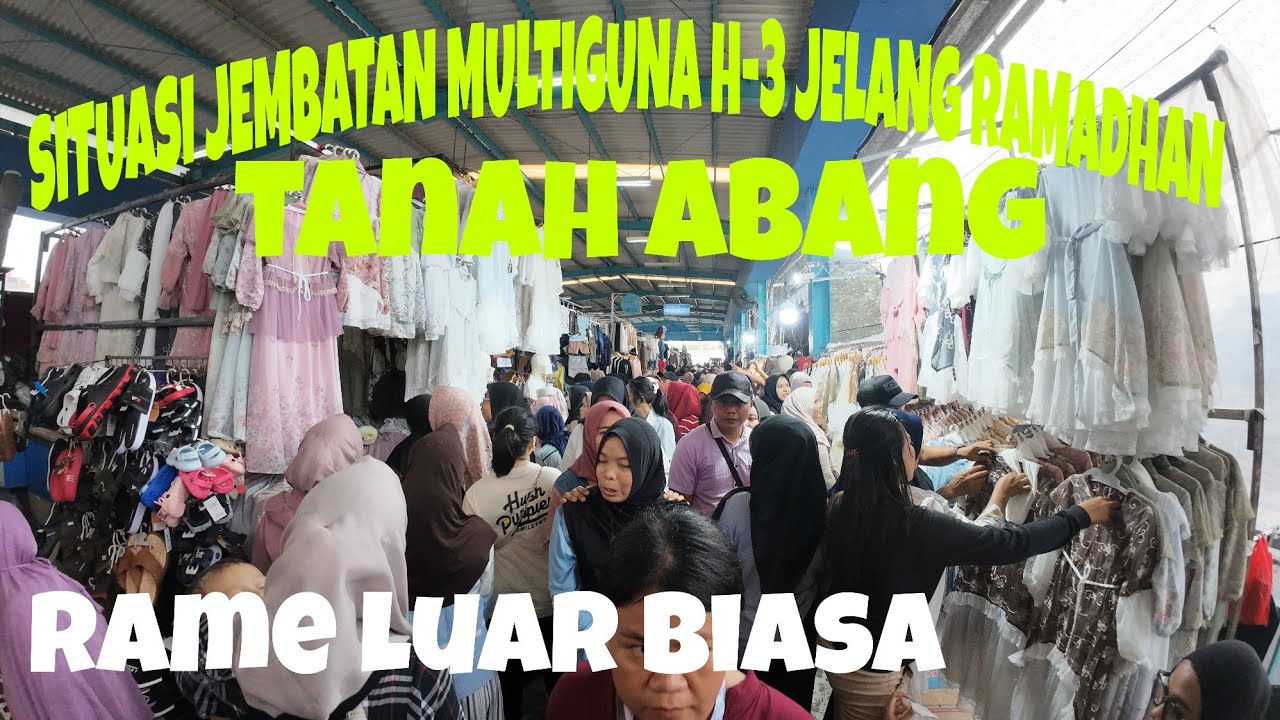 SITUASI JEMBATAN MULTIGUNA TANAH ABANG H-3 JELANG RAMADHAN RAME LUAR BIASA (VLOG 2 )