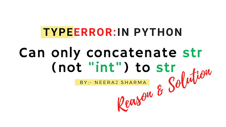 TypeError: can only concatenate str (not "int") to str | Python | Neeraj Sharma