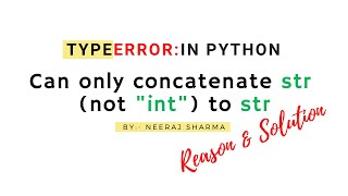 TypeError: can only concatenate str (not "int") to str | Python | Neeraj Sharma