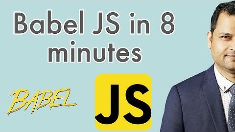 Learn Babel JS in 8 minutes  - best JS transpiler