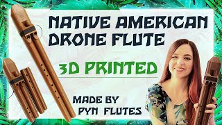 PYN FLUTES  3D PRINTED NATIVE AMERICAN STYLE DRONE FLUTE