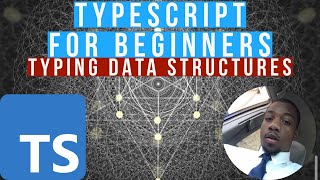TypeScript For Beginners 2: Typing Arrays, Objects and Data Structures