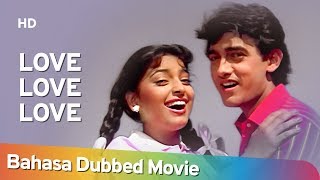 Love Love Love {HD} | Aamir Khan | Juhi Chawla | Gulshan Grover | Full Romance Movie | Bahasa Dubbed