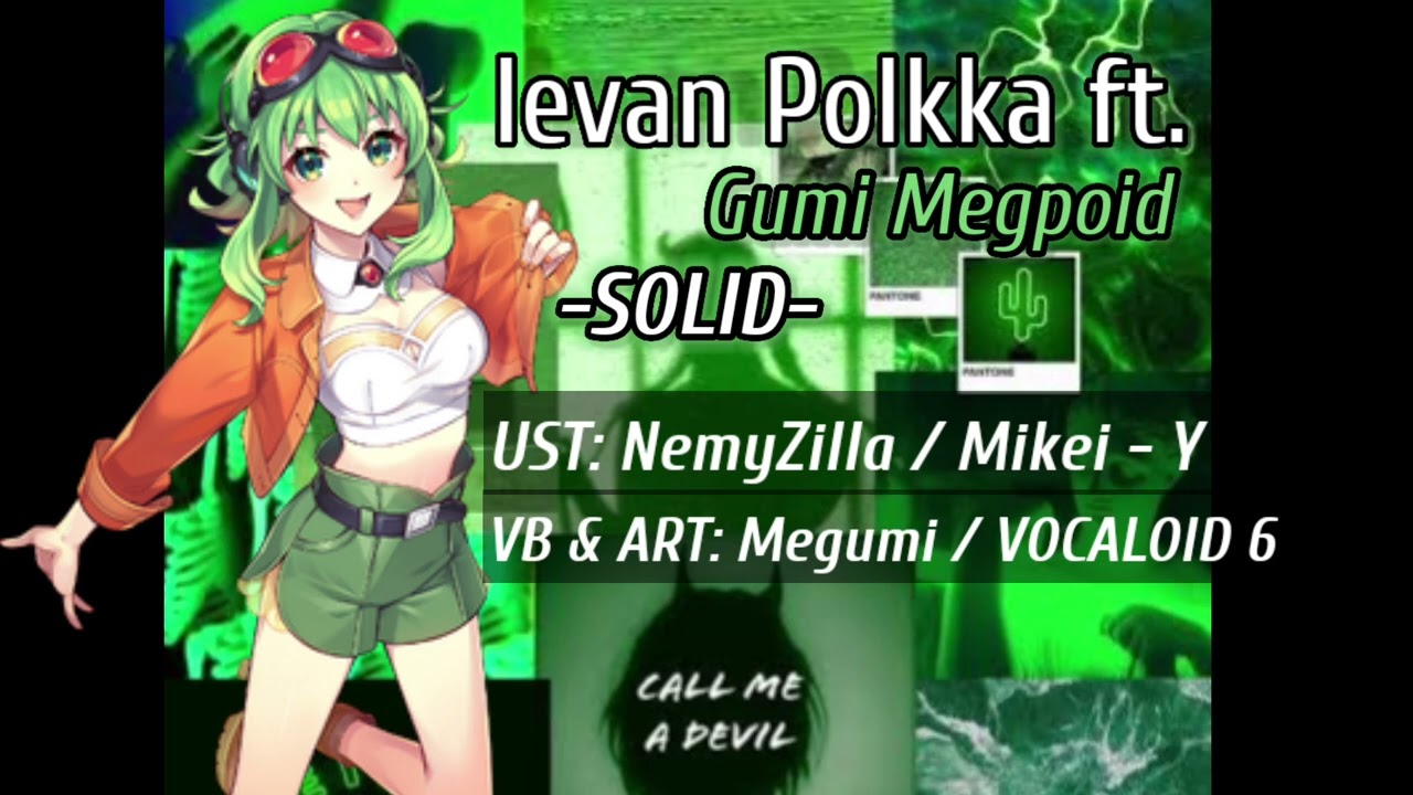Ievan Polkka ft. Gumi Megpoid -Solid-