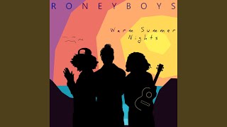 Vignette de la vidéo "RoneyBoys - Warm Summer Nights"