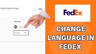 How to Change Language on FedEx 2024?