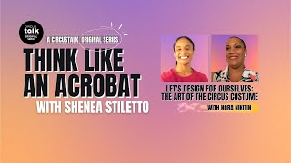 CircusTalk PRO Special  Think Like an Acrobat with Shenea Stiletto  Episode 12