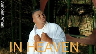 Annoint Amani = IN HEAVEN (Mbinguni official audio )