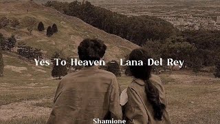 Yes To Heaven - Lana Del Rey // Lyrics