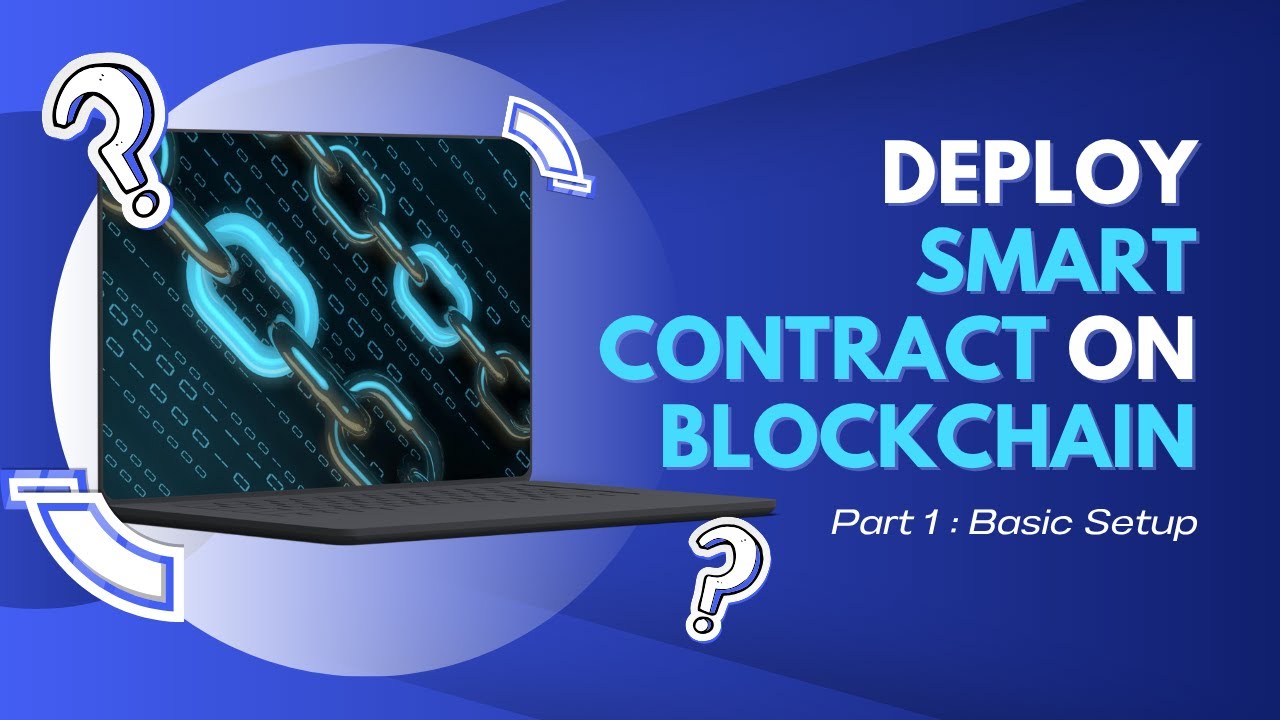 How to Deploy Your First Smart Contract (Part 1) | Testnet Setup ...