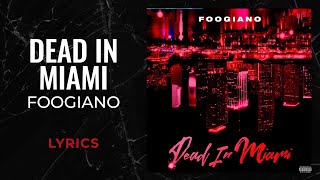 Foogiano - Dead in Miami (LYRICS)