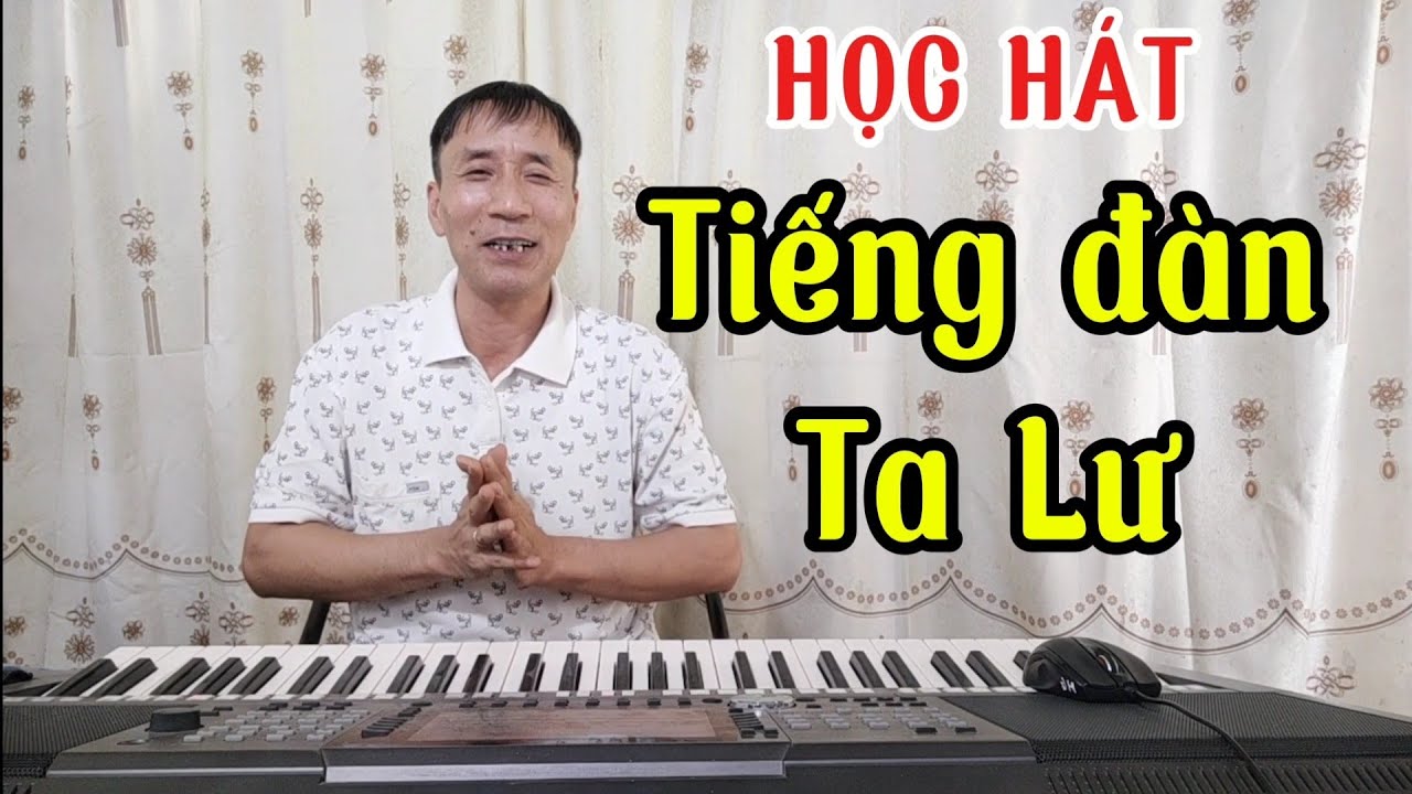 Học hát bài: Tiêng Đàn Ta Lư
