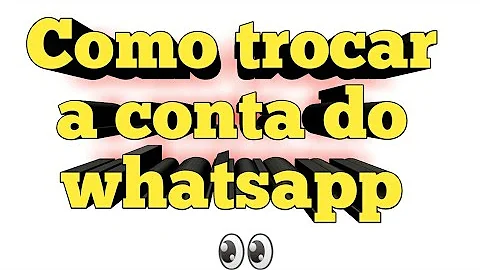 Como mudar o Gmail do WhatsApp?