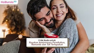 5 Ide Kado untuk Rayakan Anniversary Pernikahan, Romantis dan Tak Terlupakan