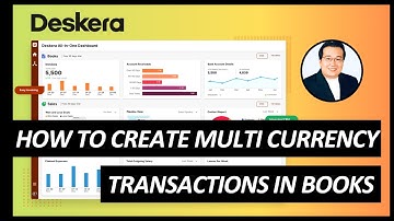 Create Multi Currency Invoices, Bills and Transactions in Deskera Books