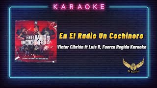 En El Radio Un Cochinero (Banda) | Karaoke | Victor Cibrián × Luis R Conriquez × Fuerza Regida