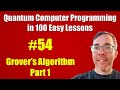 #54/100 Grover's Algorithm, Part 1 || Quantum Computer Programming in 100 Easy Lessons