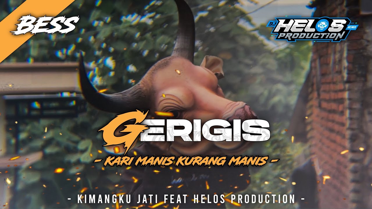 DJ BANTENGAN GERIGIS‼️ ( Kari Manis Kurang Manis Tambahi Gulo ) Feat Helosproduction