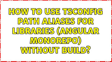 How to use tsconfig path aliases for libraries (Angular MonoRepo) without build?