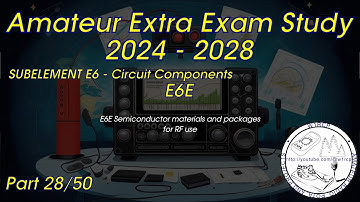 2024-2028 Amateur Extra License Study Part 28 - Subelement 6E Q1-12