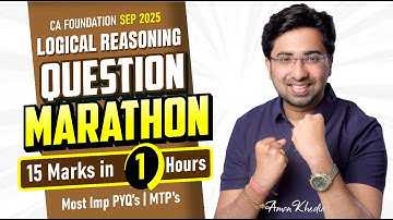 CA Foundation | Logical Reasoning | Question Marathon | Marks in 15 Hours | Sep 2025