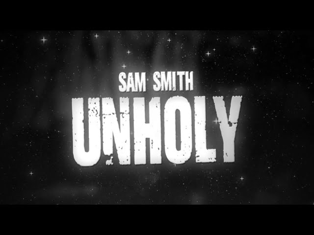 Sam Smith - Unholy (Lyrics) ft. Kim Petras class=