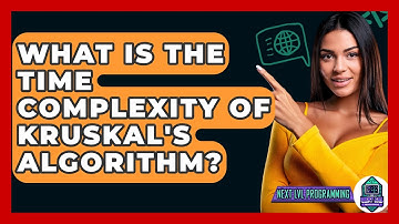 What Is The Time Complexity Of Kruskal