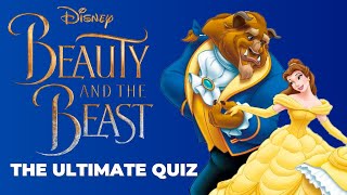 The Ultimate Beauty and the Beast Quiz | Be our guest!