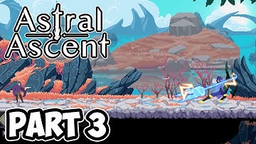 Astral Ascent -【GAMEPLAY】 Playthrough Part 3