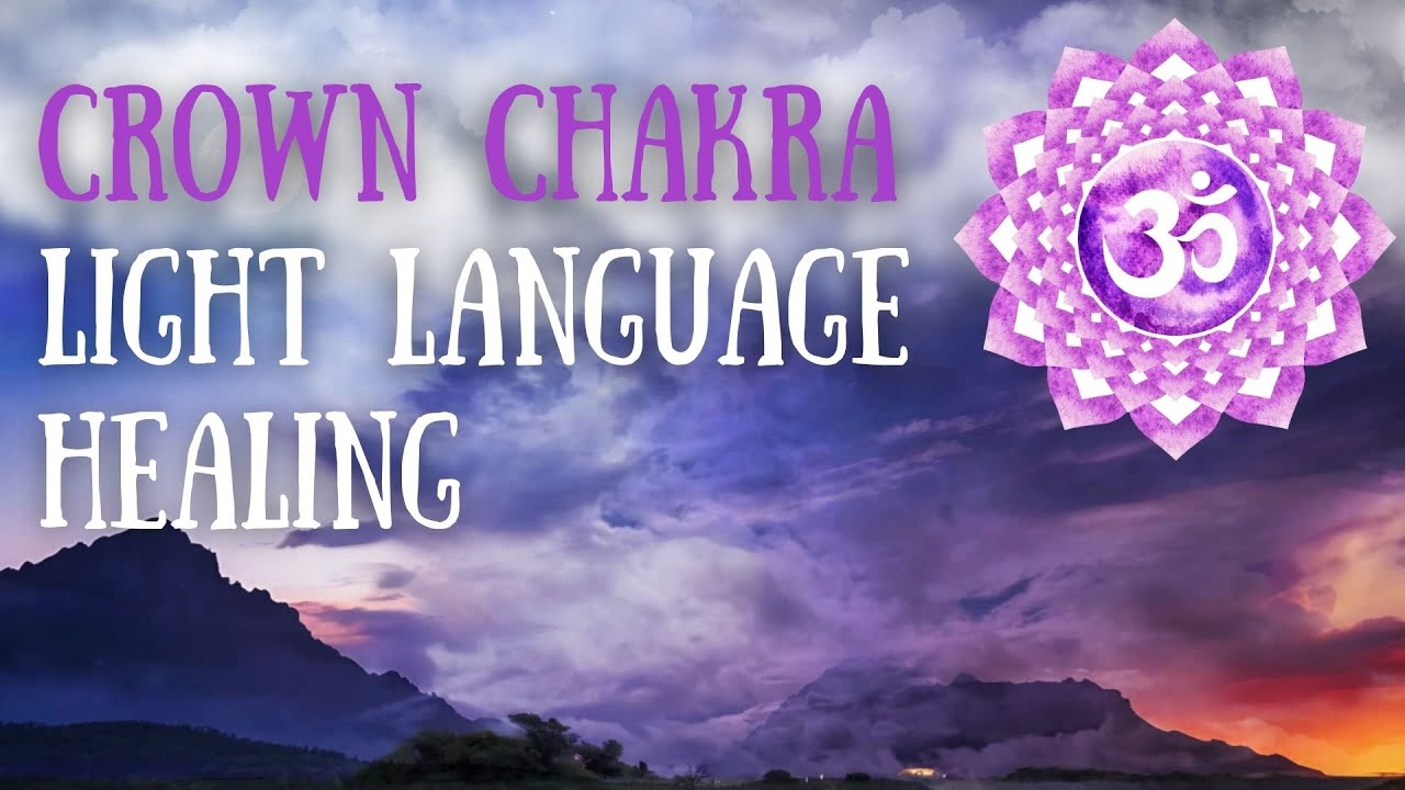 Crown Chakra Light Language Healing - YouTube