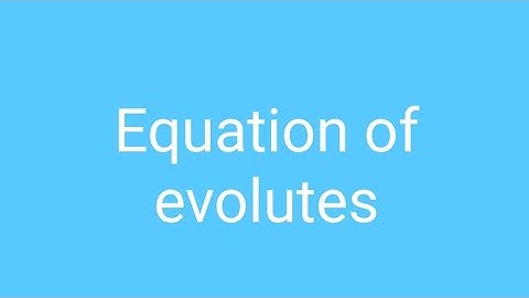 Eq. Of Evolutes.(lec.3)