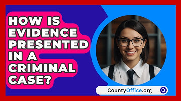 How Is Evidence Presented In A Criminal Case? - CountyOffice.org