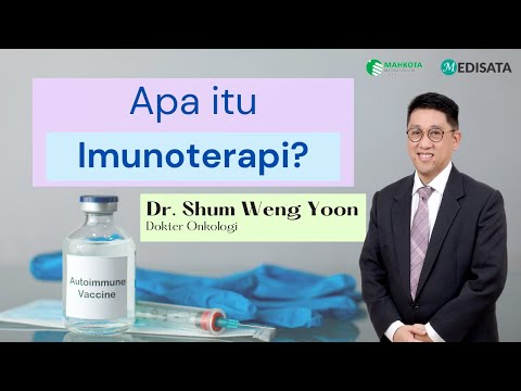 Apa itu Imunoterapi? - Dr. Shum Weng Yoon - Mahkota Medical Centre