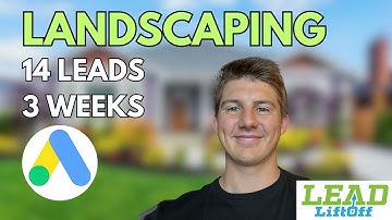 How To Generate Landscaping Leads With Google Ads (14 Landscaping Leads In 3 Weeks)
