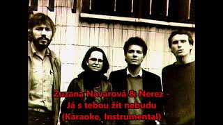 Zuzana Navarová & Nerez - Já s tebou žít nebudu (Karaoke, Instrumental)