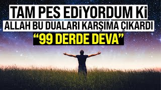 Allah İyi Ki Karşıma Bu Duaları Çıkardı 99 Derde Deva Sıkıntıları Gideren Dualar