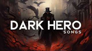 The Dark Hero's Playlist (LYRICS)