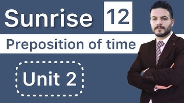 Sunrise12//Unit 2 //prepositions of time//2024