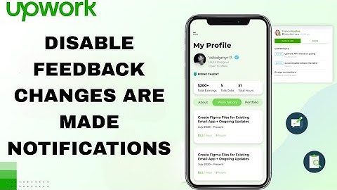 How To Disable And Turn Off Feedback Changes Are Made Notifications On Upwork Talent App