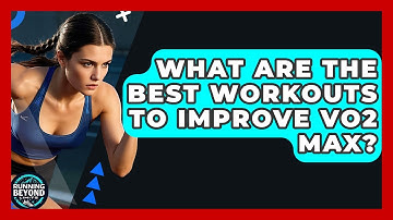 What Are The Best Workouts To Improve VO2 Max? - Running Beyond Limits