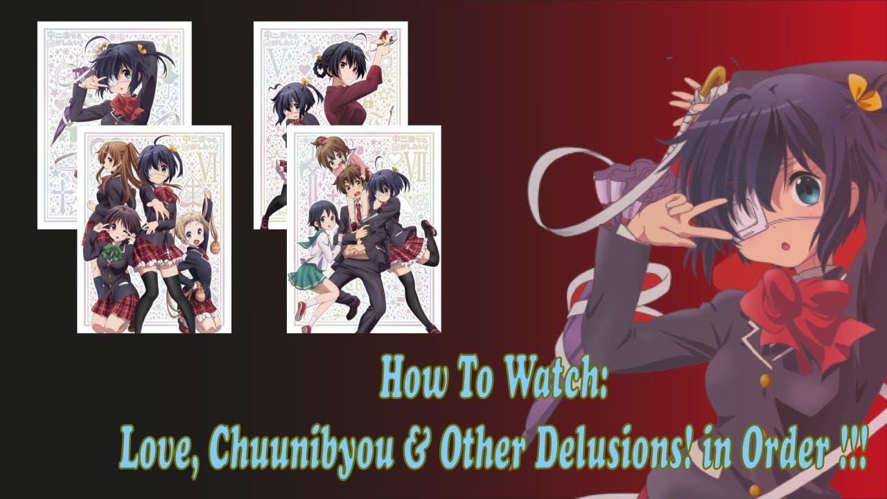 How To Watch Love, Chuunibyou & Other Delusions! in Order !!! - YouTube