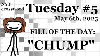 Tuesday,  5/6/25 -- NYT Crossword with Sam