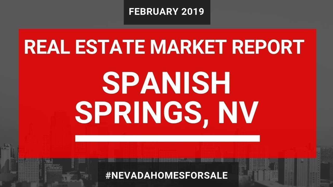 Spanish Springs Real Estate Market Report February 2019 Nevada Homes for Sale YouTube